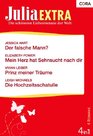 [Julia - Extra 213] • Der falsche Mann? / Mein Herz hat Sehnsucht nach dir / Prinz meiner Träume / Die Hochzeitsschatulle